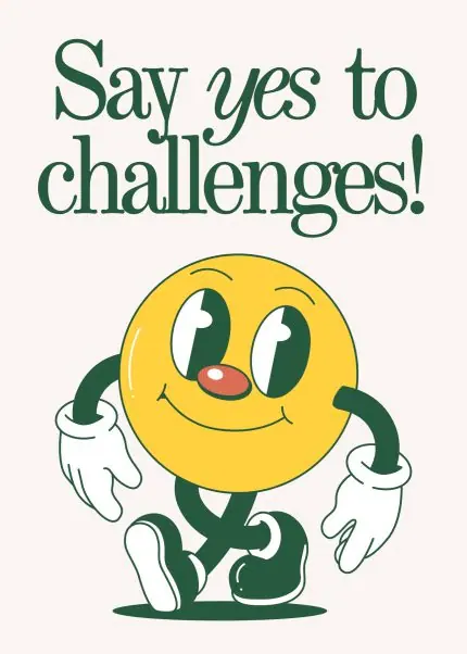 Say Yes To Challenges Gülen Yüz