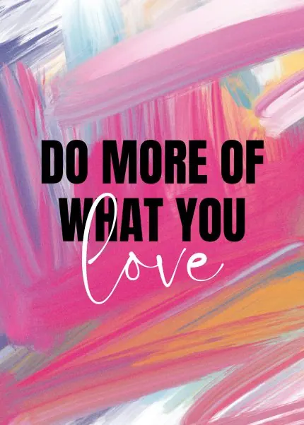 Do More Of What You Love Fırça Darbeleri